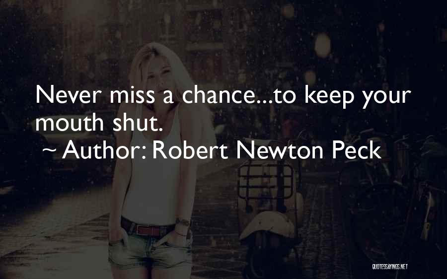 Keep Your Mouth Shut Quotes By Robert Newton Peck