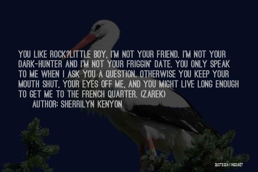 Keep Your Mouth Shut Quotes By Sherrilyn Kenyon