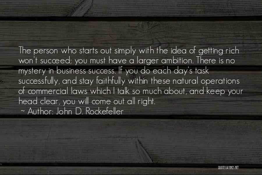 Keep Your Mystery Quotes By John D. Rockefeller