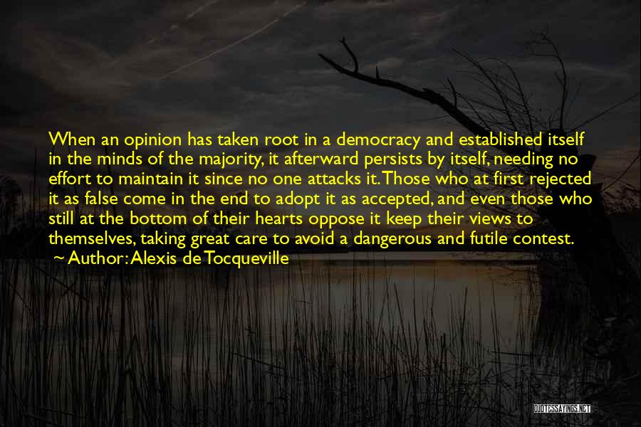 Keep Your Opinion Quotes By Alexis De Tocqueville