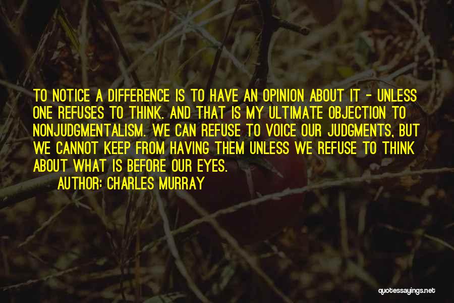 Keep Your Opinion Quotes By Charles Murray