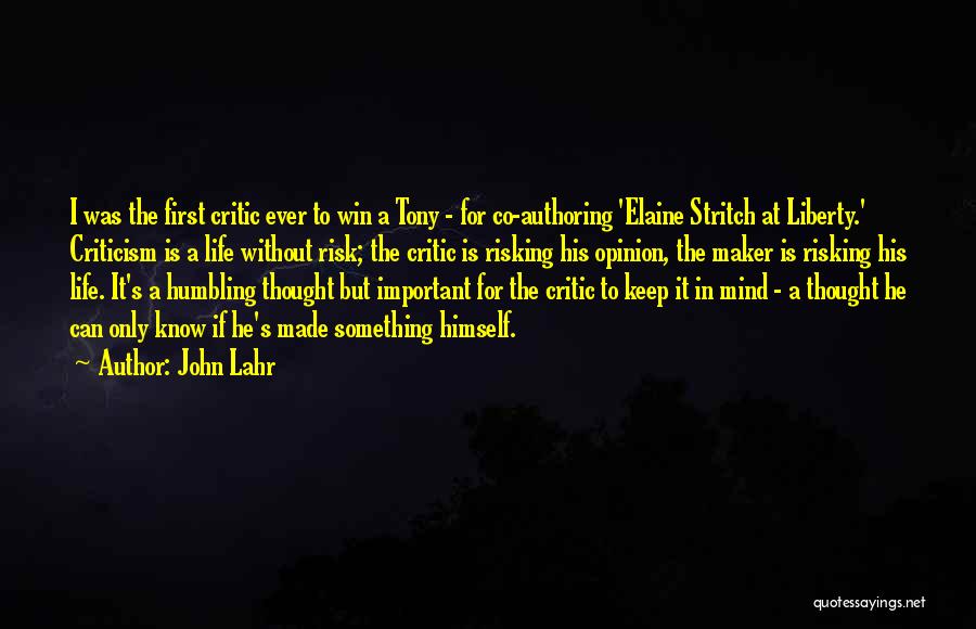 Keep Your Opinion Quotes By John Lahr