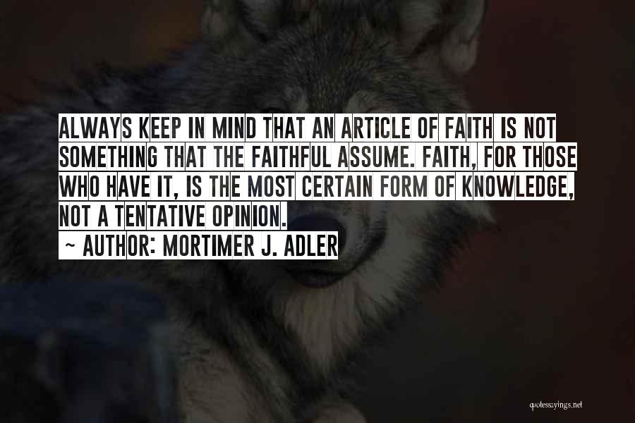 Keep Your Opinion Quotes By Mortimer J. Adler