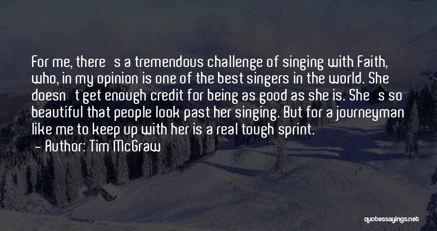 Keep Your Opinion Quotes By Tim McGraw