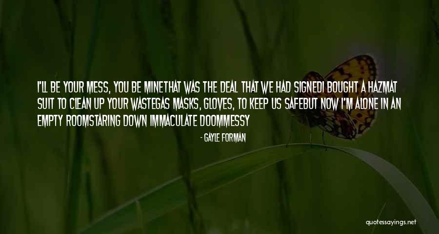 Keep Your Room Clean Quotes By Gayle Forman Keep Your Room Clean Quotes By Gayle Forman