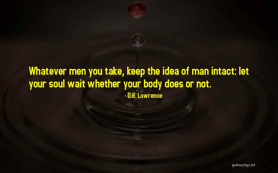 Keep Your Soul Quotes By D.H. Lawrence Keep Your Soul Quotes By D.H. Lawrence