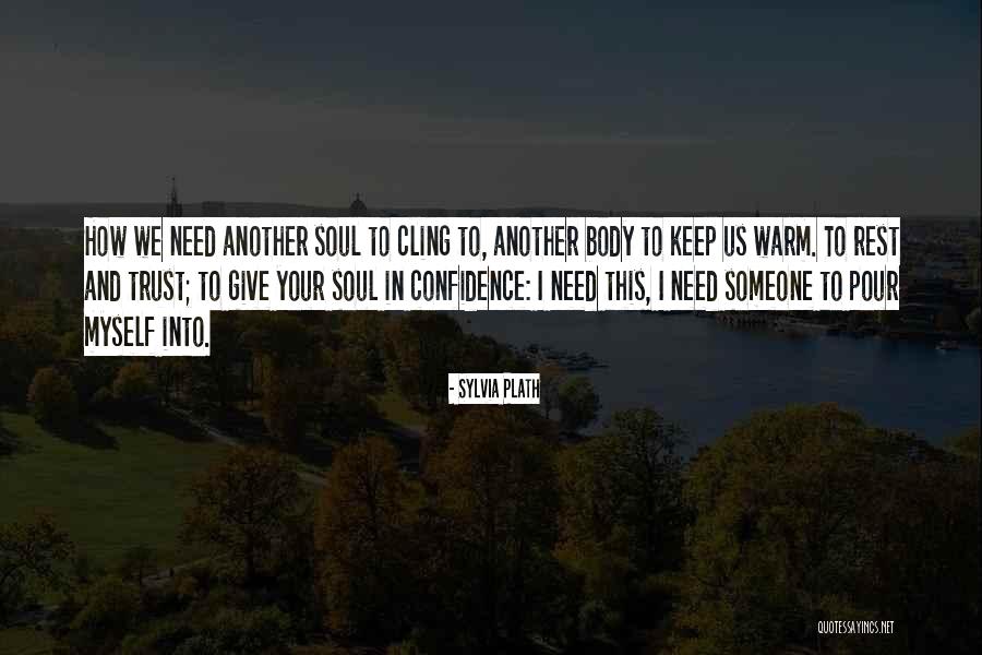 Keep Your Soul Quotes By Sylvia Plath Keep Your Soul Quotes By Sylvia Plath