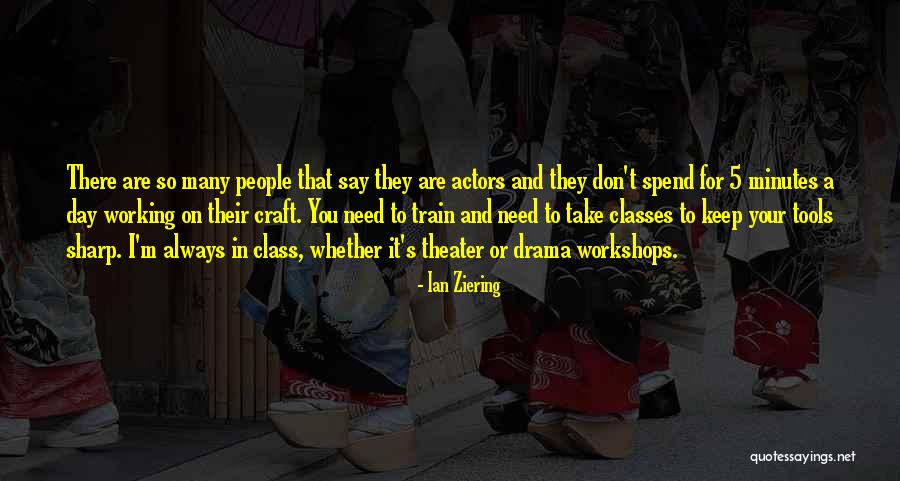 Keep Your Tools Sharp Quotes By Ian Ziering Keep Your Tools Sharp Quotes By Ian Ziering