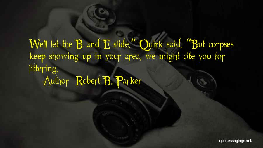 Keep Your Up Quotes By Robert B. Parker