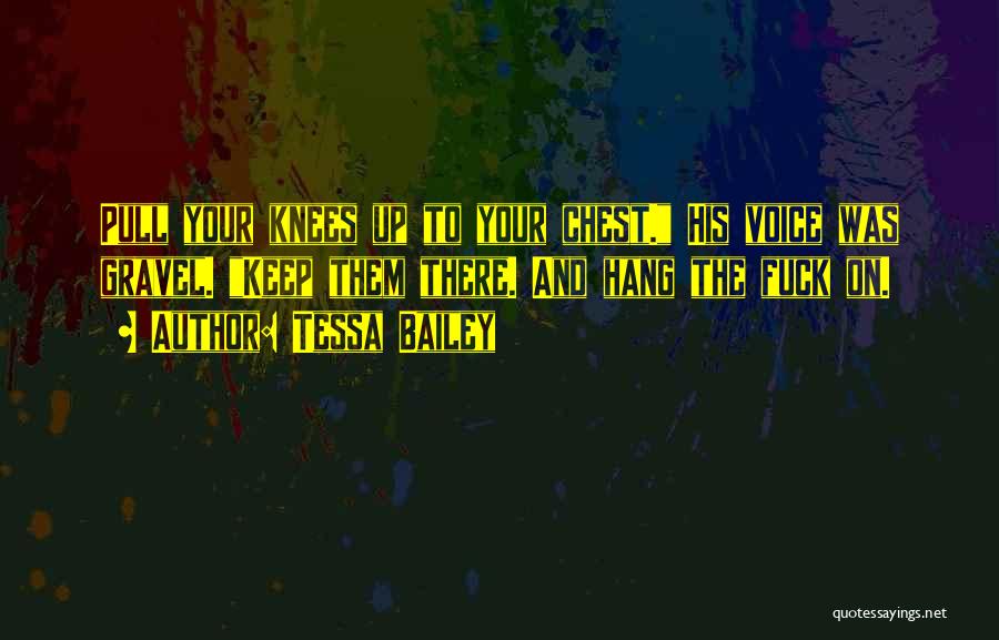 Keep Your Up Quotes By Tessa Bailey