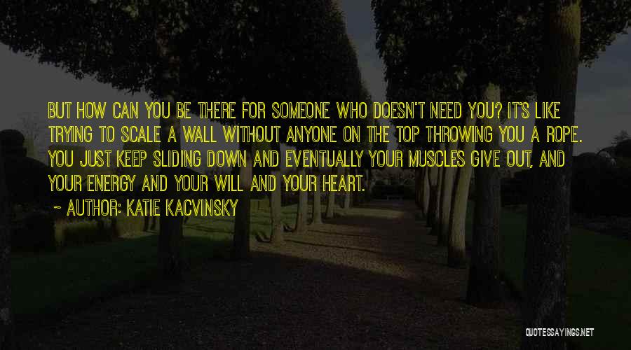 Keep Your Wall Up Quotes By Katie Kacvinsky