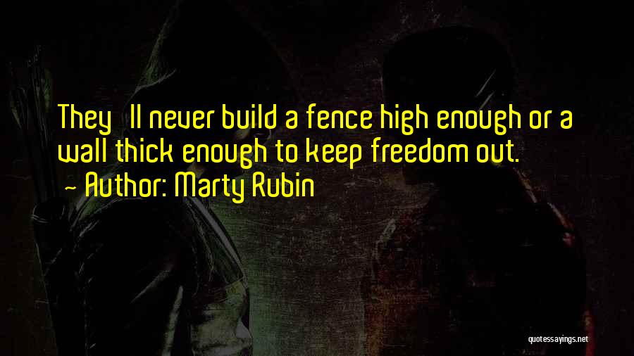 Keep Your Wall Up Quotes By Marty Rubin