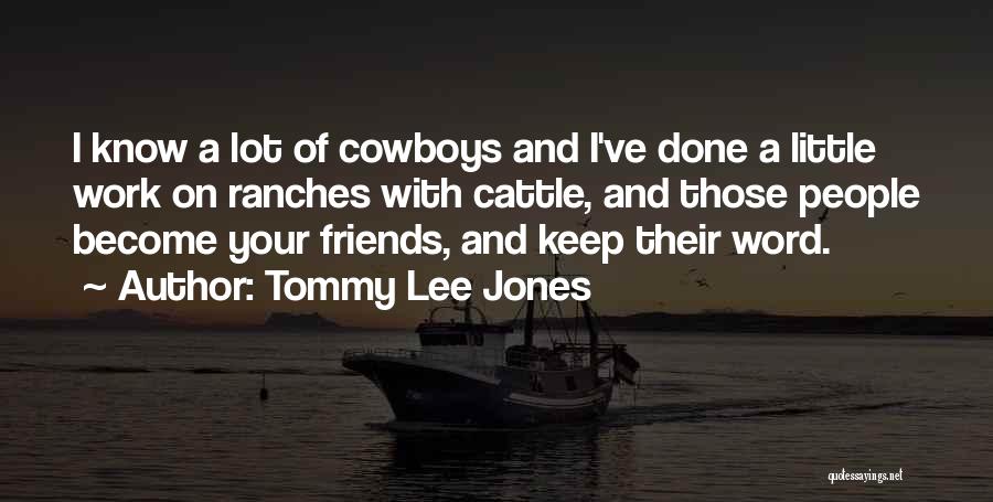 Keep Your Word Quotes By Tommy Lee Jones