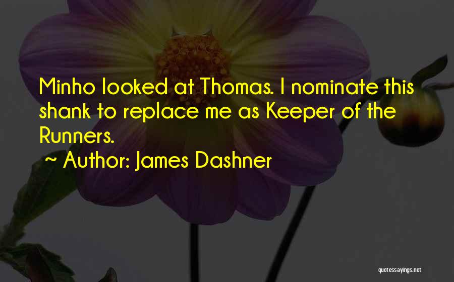 Keeper Me Quotes By James Dashner