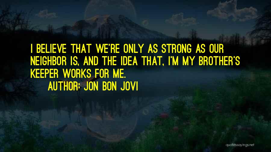 Keeper Me Quotes By Jon Bon Jovi