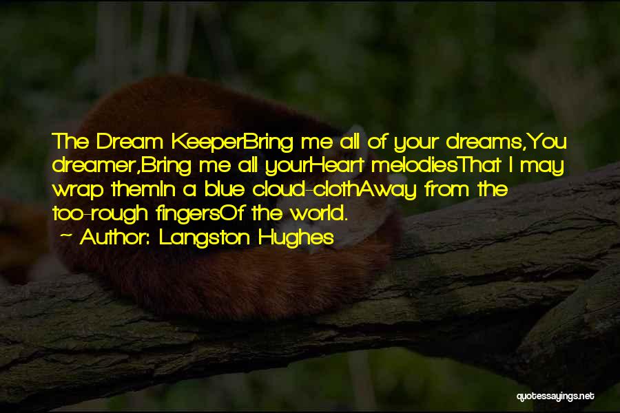 Keeper Me Quotes By Langston Hughes