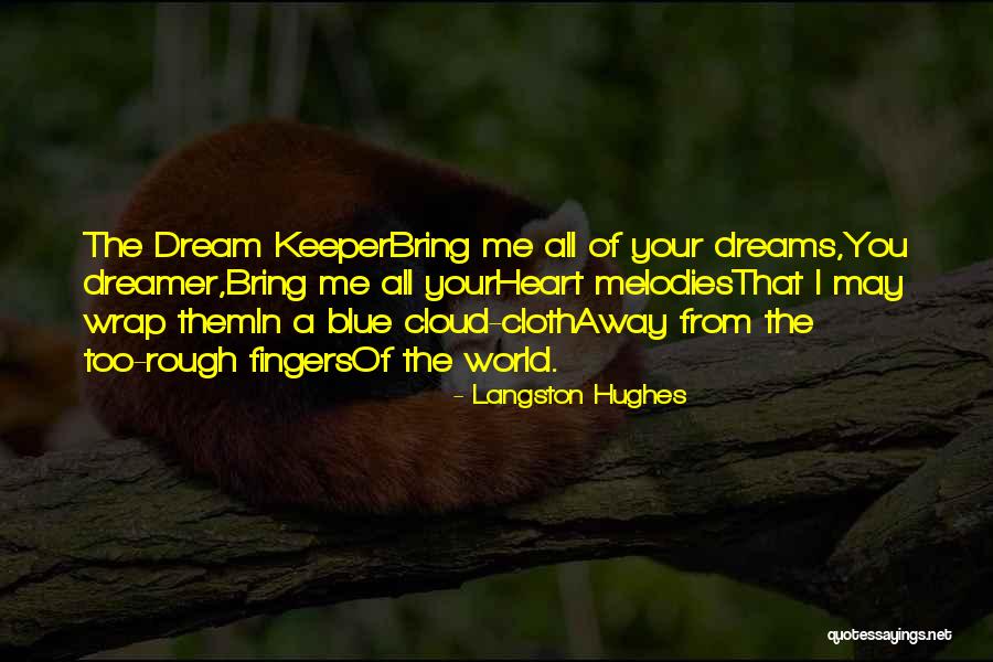 Keeper Me Quotes By Langston Hughes