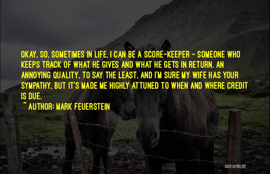 Keeper Me Quotes By Mark Feuerstein