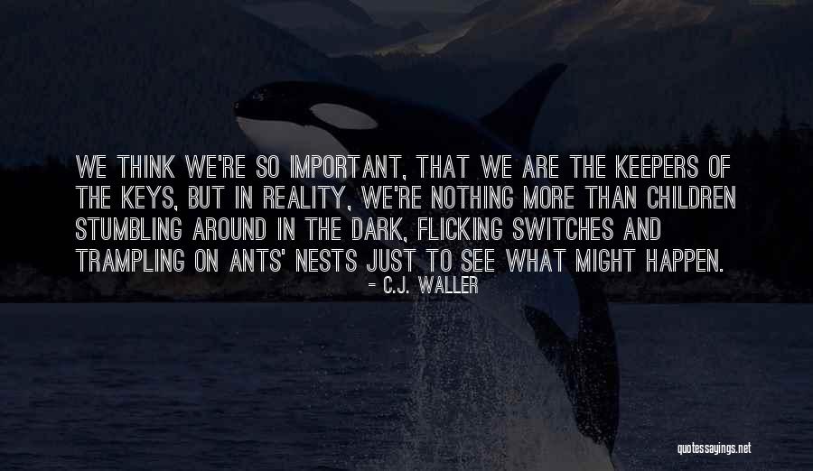 Keepers Me Important Quotes By C.J. Waller Keepers Me Important Quotes By C.J. Waller