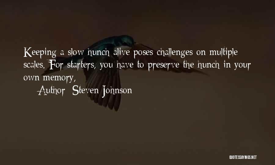 Keeping A Memory Alive Quotes By Steven Johnson