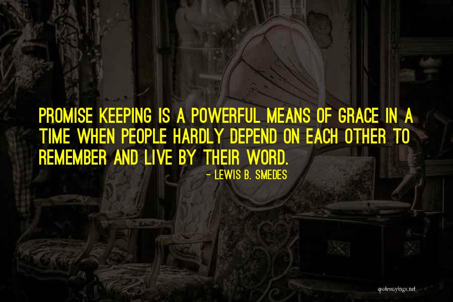 Keeping A Promise Quotes By Lewis B. Smedes Keeping A Promise Quotes By Lewis B. Smedes
