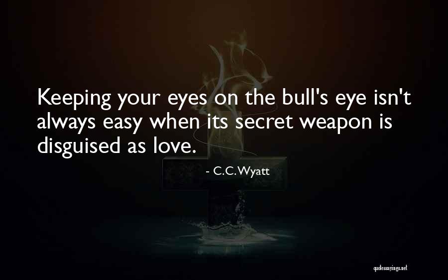 Keeping A Secret Love Quotes By C.C. Wyatt