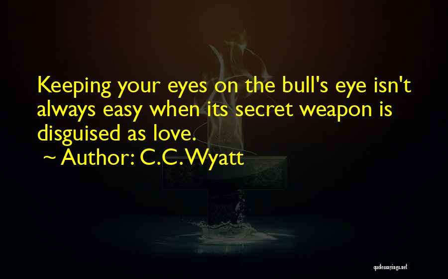 Keeping A Secret On Love Quotes By C.C. Wyatt