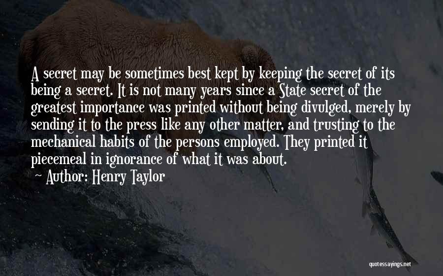 Keeping A Secret Quotes By Henry Taylor