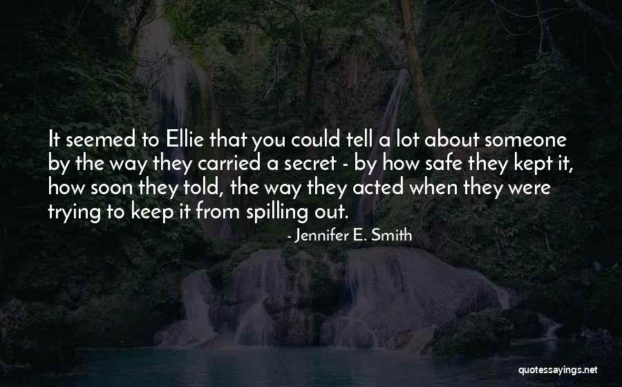 Keeping A Secret Quotes By Jennifer E. Smith Keeping A Secret Quotes By Jennifer E. Smith
