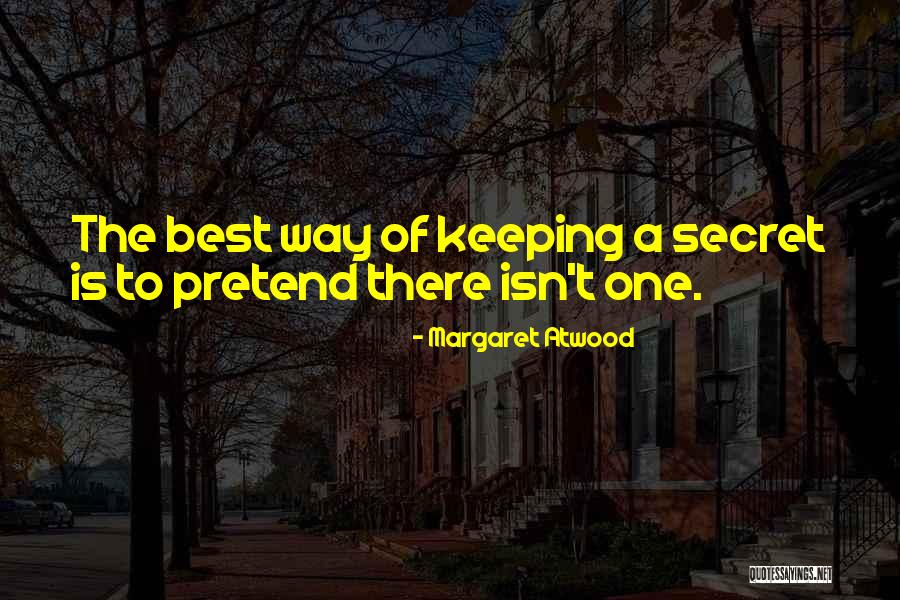 Keeping A Secret Quotes By Margaret Atwood