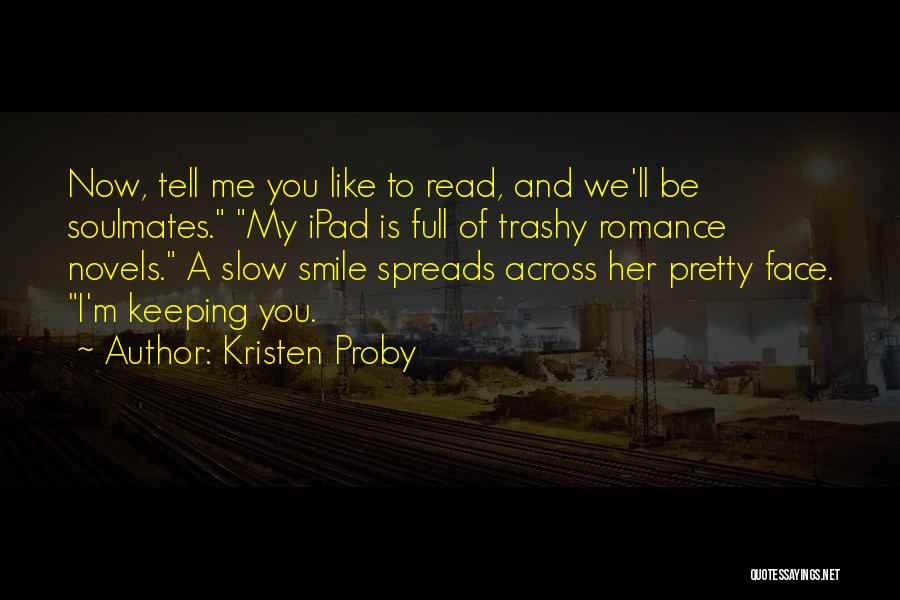 Keeping A Smile On My Face Quotes By Kristen Proby