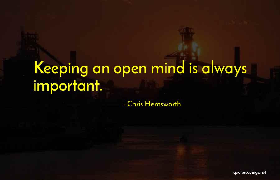 Keeping An Open Mind Quotes By Chris Hemsworth