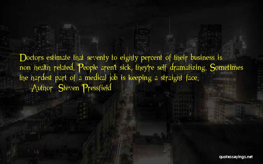 Keeping Business To Yourself Quotes By Steven Pressfield