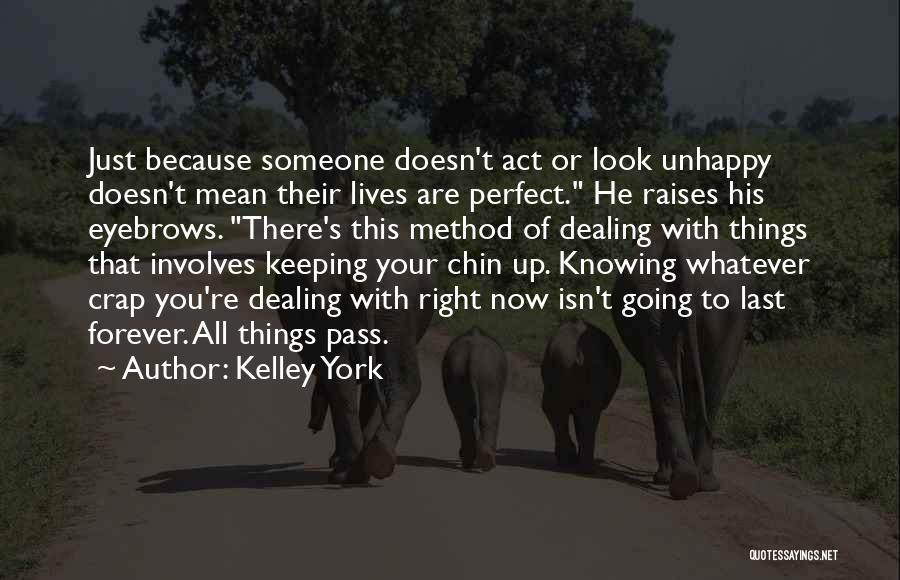 Keeping Chin Up Quotes By Kelley York