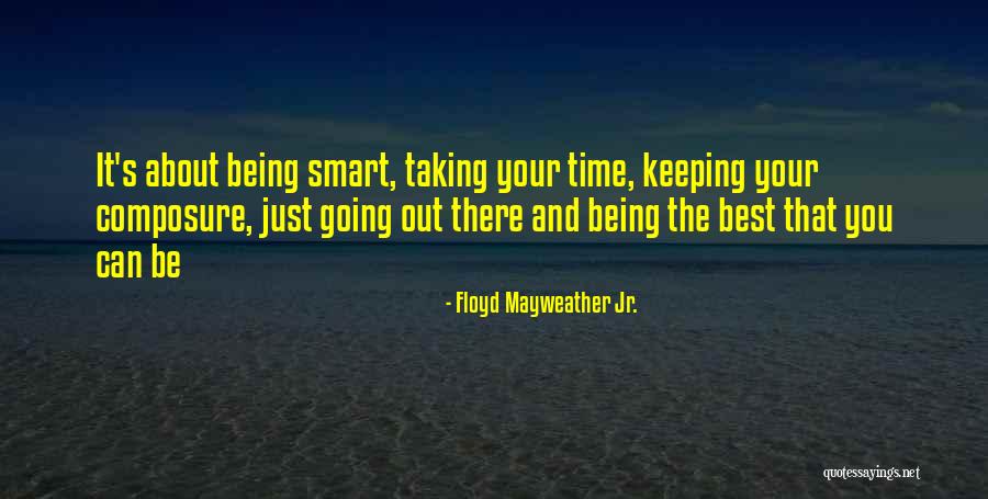 Keeping Composure Quotes By Floyd Mayweather Jr.