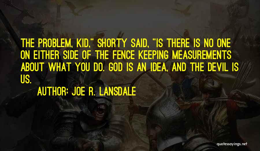 Keeping Faith In Humanity Quotes By Joe R. Lansdale