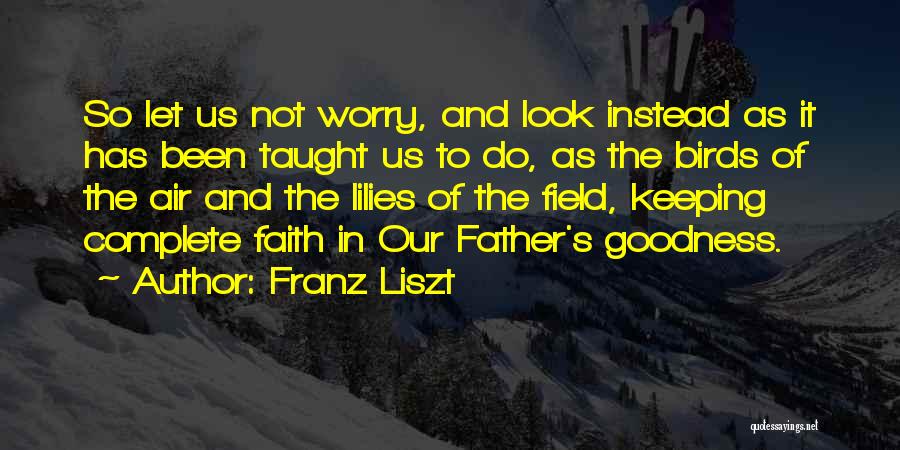 Keeping Faith Quotes By Franz Liszt