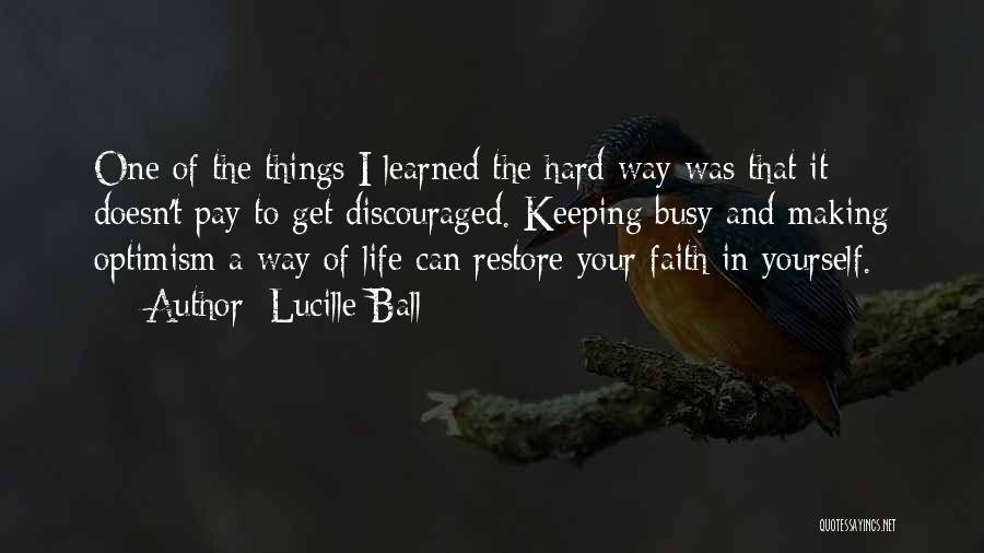 Keeping Faith Quotes By Lucille Ball