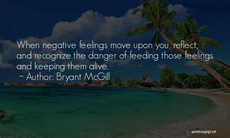 Keeping Feelings To Yourself Quotes By Bryant McGill