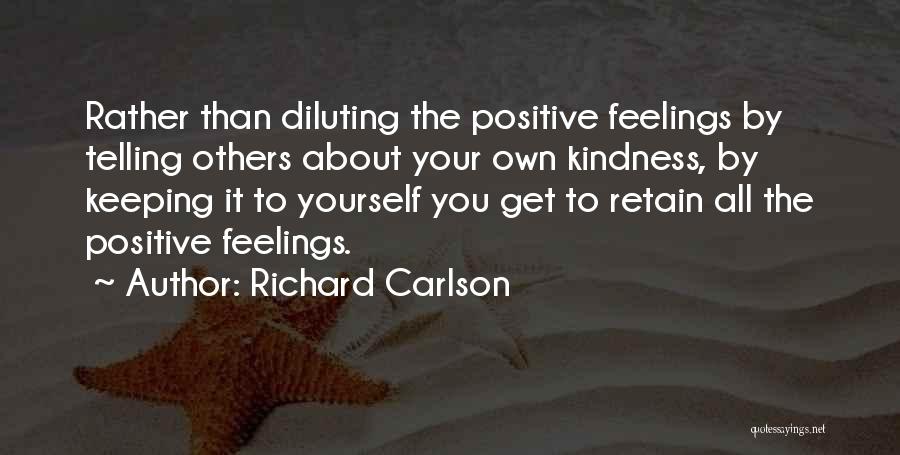 Keeping Feelings To Yourself Quotes By Richard Carlson