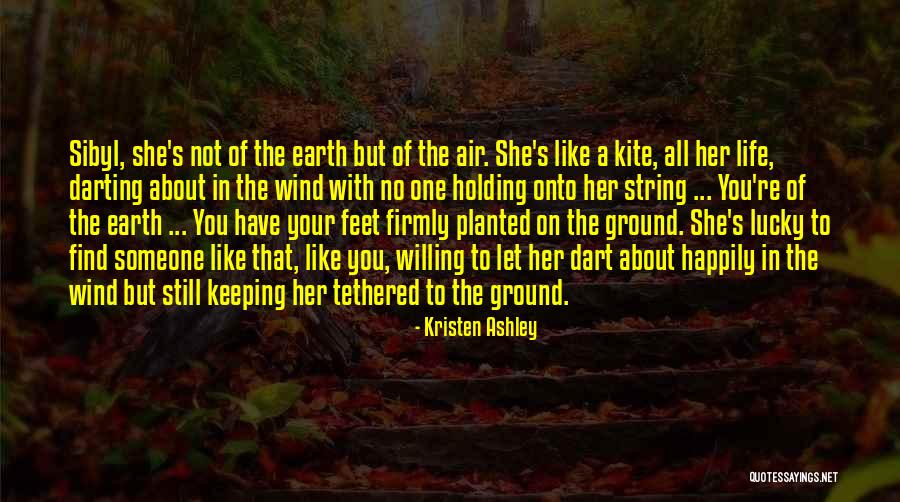 Keeping Feet On The Ground Quotes By Kristen Ashley