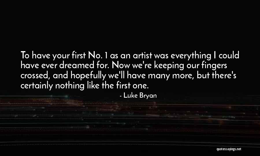 Keeping Fingers Crossed Quotes By Luke Bryan