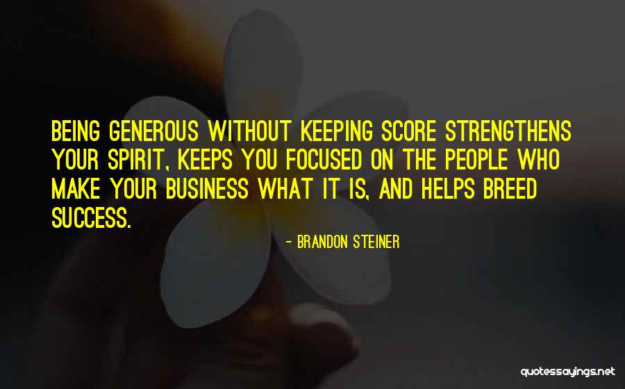 Keeping Focused Quotes By Brandon Steiner Keeping Focused Quotes By Brandon Steiner