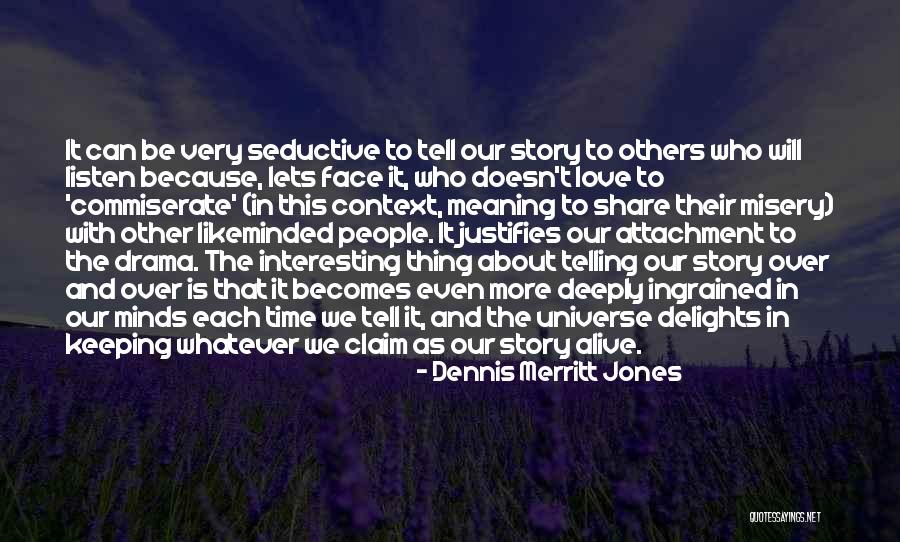 Keeping History Alive Quotes By Dennis Merritt Jones Keeping History Alive Quotes By Dennis Merritt Jones