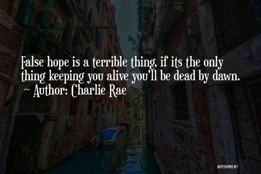 Keeping Hope Alive Quotes By Charlie Rae