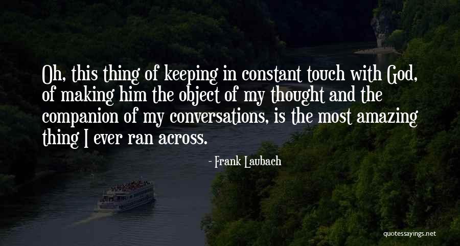 Keeping In Touch Quotes By Frank Laubach Keeping In Touch Quotes By Frank Laubach