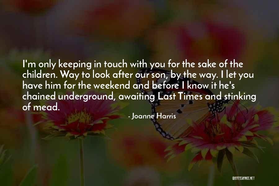 Keeping In Touch Quotes By Joanne Harris Keeping In Touch Quotes By Joanne Harris