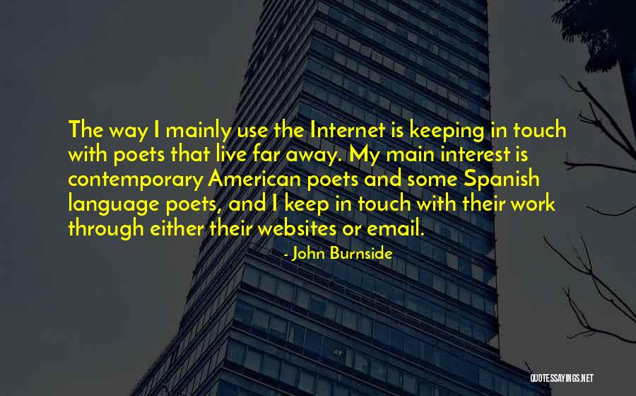 Keeping In Touch Quotes By John Burnside Keeping In Touch Quotes By John Burnside