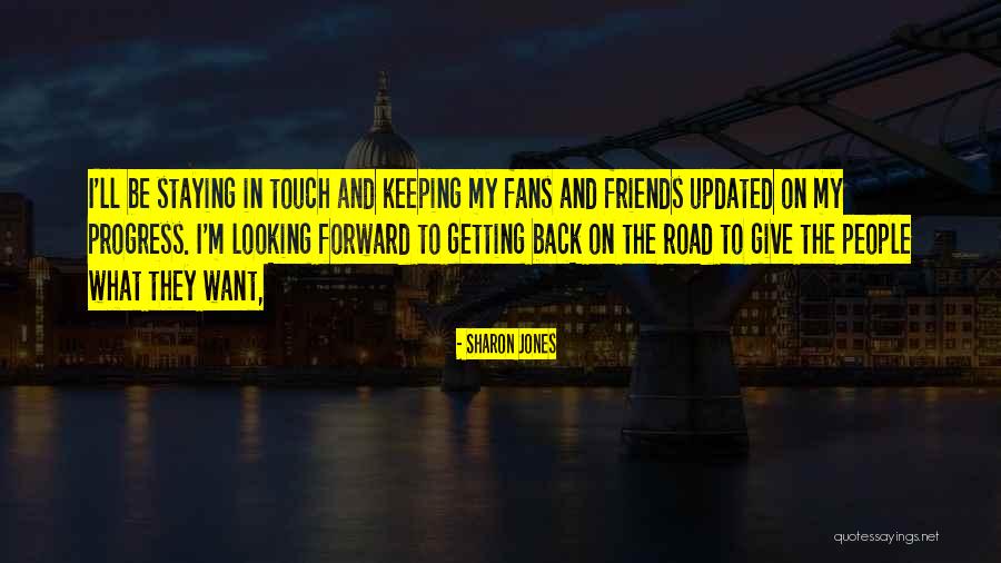 Keeping In Touch Quotes By Sharon Jones Keeping In Touch Quotes By Sharon Jones