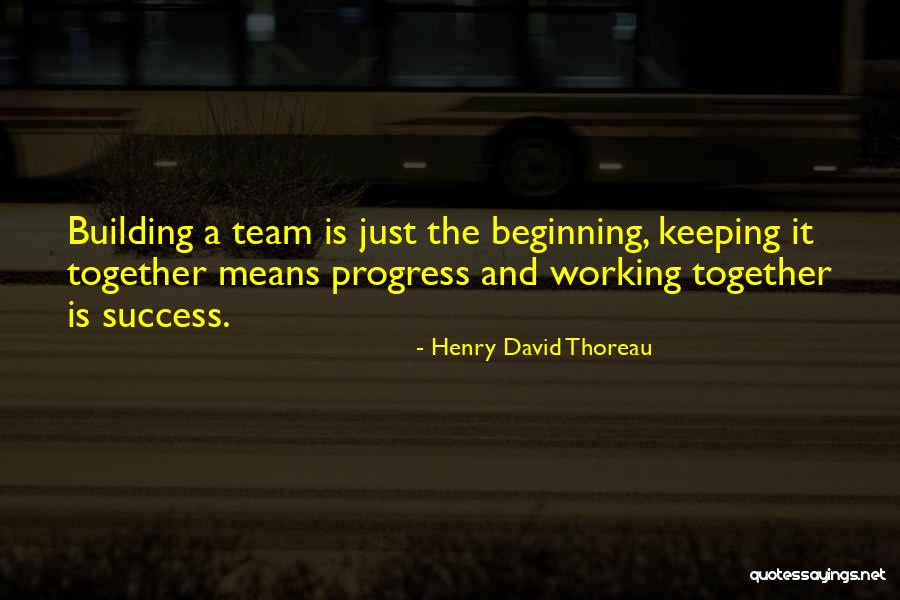 Keeping It All Together Quotes By Henry David Thoreau